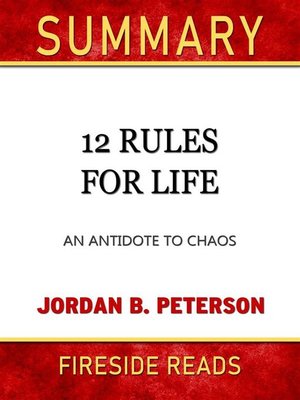 cover image of 12 Rules for Life--An Antidote to Chaos by Jordan B. Peterson--Summary by Fireside Reads